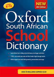 OXFORD S.A School Dictionary. The South African School Dictionary is a new 4th addition dictionary for grade 4 to grade 12. It has classroom vocabulary to help you succeed in tests and exams, easy respelling guides so you know how to pronounce words, illustrations to instantly boost understanding and extend vocabulary